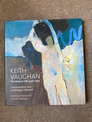 KEITH VAUGHAN: The Mature Oils: A Commentary and Catalogue Raisonne