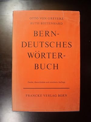 Berndeutsches Wörterbuch. Für die heutige Mundart zwischen Burgdorf, Lyss und Thun