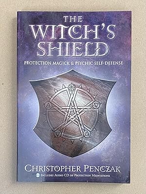 The Witch's Shield: Protection Magic and Psychic Self-Defense (Includes Audio CD of Protection Me...