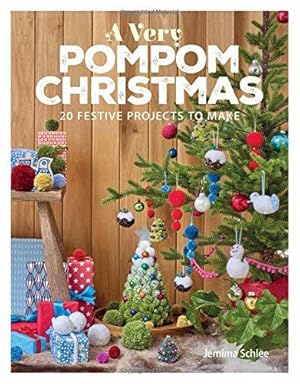 Seller image for A Very Pompom Christmas: 20 Festive Projects to Make for sale by WeBuyBooks