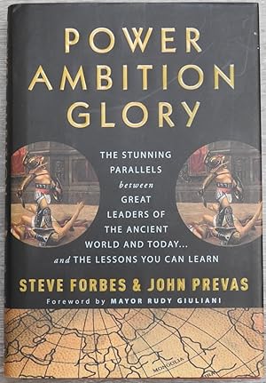Bild des Verkufers fr Power Ambition Glory : The Stunning Parallels Between Great Leaders of the Ancient World and Today . And the Lessons You Can Learn zum Verkauf von LJ's Books