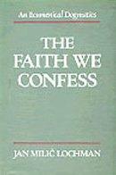 Seller image for The Faith We Confess for sale by WeBuyBooks