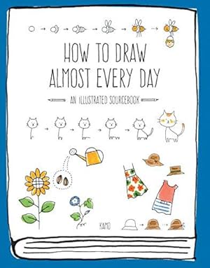 Imagen del vendedor de How to Draw Almost Every Day: An Illustrated Sourcebook (Almost Everything) a la venta por WeBuyBooks