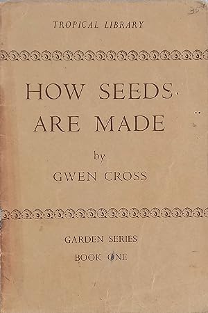 How Seeds Are Made (Tropical Library Garden Series Book One)