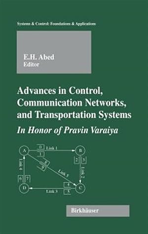 Seller image for Advances in Control, Communication Networks, and Transportation Systems : In Honor of Pravin Varaiya for sale by GreatBookPrices