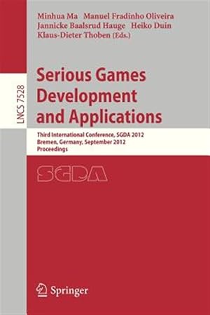 Imagen del vendedor de Serious Games Development and Applications : Third International Conference, Sgda 2012, Bremen, Germany, September 26-29, 2012, Proceedings a la venta por GreatBookPrices