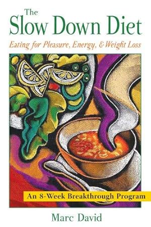 Bild des Verkufers fr The Slow Down Diet: Eating for Pleasure Energy & Weight Loss zum Verkauf von WeBuyBooks