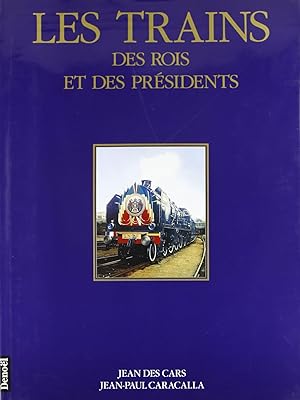Les trains des rois et des Présidents