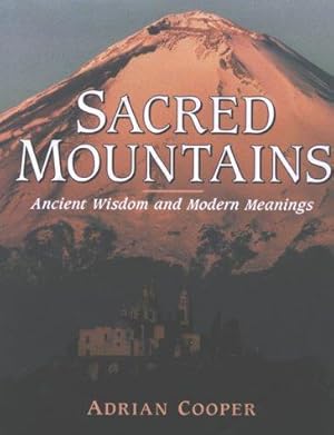 Seller image for Sacred Mountains: Ancient Wisdom and Modern Meanings for sale by WeBuyBooks