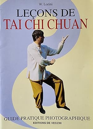 Leçons de tai chi chuan. Guide pratique photographique