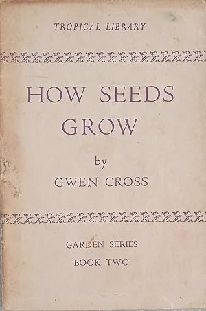 How Seeds Grow (Tropical Library Garden Series Book Two)