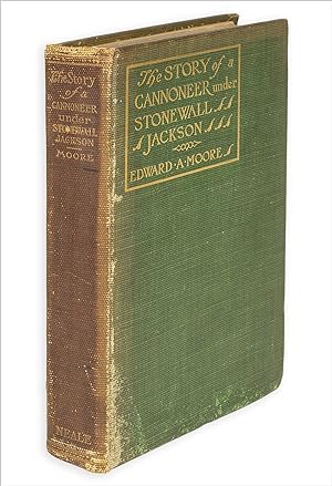 The Story of a Cannoneer under Stonewall Jackson In which is told the part taken by the Rockbridg...