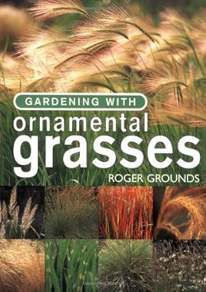 Bild des Verkufers fr Gardening with Ornamental Grasses zum Verkauf von WeBuyBooks