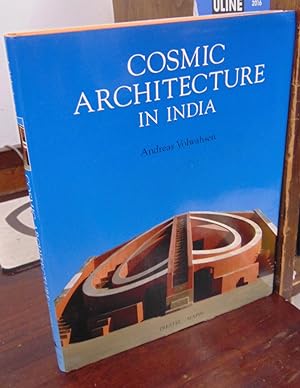 Seller image for Cosmic Architecture in India: The Astronomical Monuments of Maharaja Jai Singh II for sale by Atlantic Bookshop