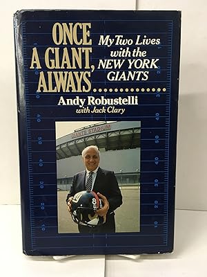 Once a Giant, Always.: My Two Lives With the New York Giants
