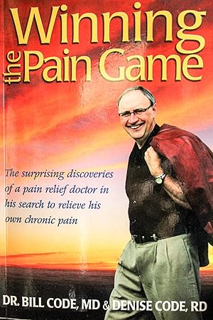 Seller image for "Winning the Pain Game" The surprising discoveries of a pain relief doctor in his search to relieve his own chronic pain. for sale by Mad Hatter Bookstore