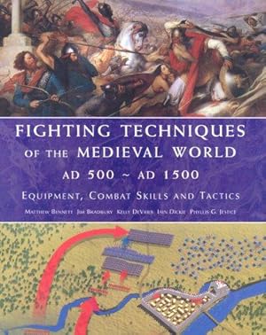 Bild des Verkufers fr Fighting Techniques of the Medieval World AD 500 to AD 1500: Equipment, Combat Skills and Tactics zum Verkauf von WeBuyBooks