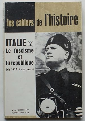 Les Cahiers de l'Histoire - Numéro 40 - L'Italie (2) - Le fascisme et la république (de 1918 à no...