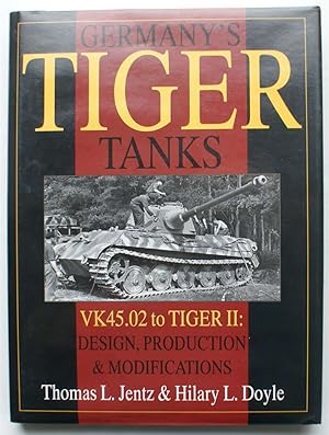 Germany's tiger Tanks - VK45.02 to Tiger II : Design, production & modifications