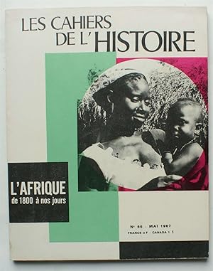Les Cahiers de l'Histoire - Numéro 66 de mai 1967 - L'Afrique de 1800 à nos jours