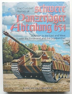 The combat history of Schwere Panzerjäger Abteilung 654 . In action in the East and West with the...
