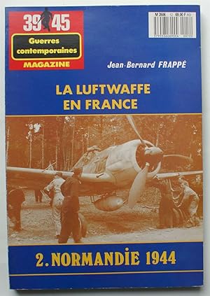 Magazine 39-45 - Hors-série numéro 12 : La Luftwaffe en France 2. Normandie 1944