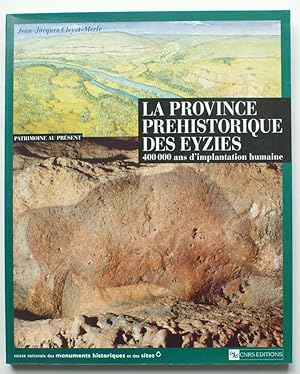 La province préhistorique des Eyzies - 400 000 ans d'implantation humaine