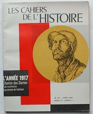 Les Cahiers de l'Histoire - Numéro 67 du juin 1967 - L'année 1917 : chemin des Dames, les mutiner...