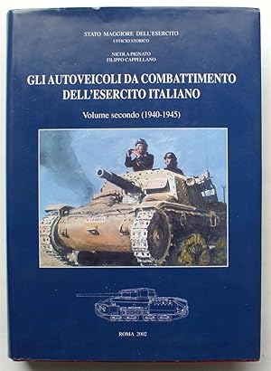 Seller image for Gli autoveicoli da combattimento dell'esertico italiano - Volume secondo (1940-1945) for sale by Aberbroc