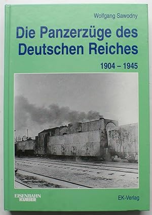 Die Panzerzüge des deustchen reiches 1904-1945