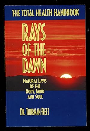 Rays of the Dawn : Natural Laws of the Body, Mind and Soul