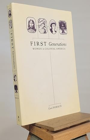 Image du vendeur pour First Generations: Women in Colonial America mis en vente par Henniker Book Farm and Gifts