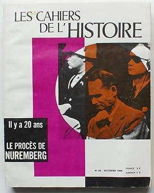 Les Cahiers de l'Histoire - Numéro 60 de octobre 1966 - Il y a 20 ans . le procès de Nuremberg