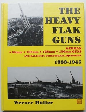 The heavy Flak Guns - German 88 mm - 105 mm - 128 mm - 150 mm guns and ballistic directional equi...