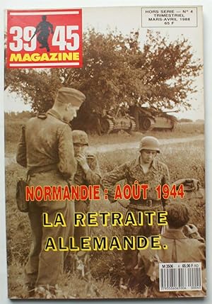 Magazine 39-45 - Hors-série numéro 4 : Normandie : Août 1944, la retraite allemande