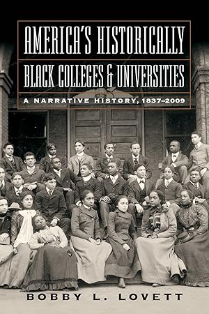 America's Historically Black Colleges & Universities: A Narrative History, 1837-2009