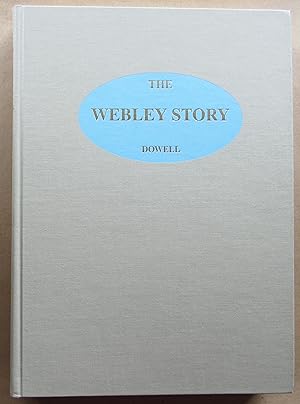 The Webley Story: A History of Webley Pistols and Revolvers, and the Development of the Pistol Ca...