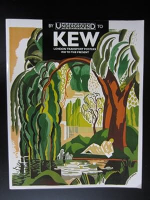 Imagen del vendedor de By Underground to Kew: London Transport Posters, 1908 to the Present a la venta por WeBuyBooks