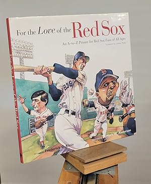 For the Love of the Red Sox: An A-To-Z Primer for Red Sox Fans of All Ages