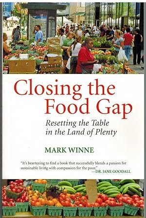 Imagen del vendedor de CLOSING THE FOOD GAP Resetting the Table in the Land of Plenty a la venta por The Avocado Pit