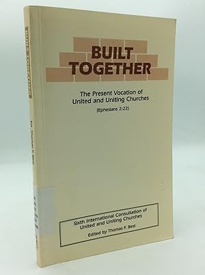 Seller image for BUILT TOGETHER: The Present Vocation of United and Uniting Churches (Ephesians 2:22) for sale by Kubik Fine Books Ltd., ABAA