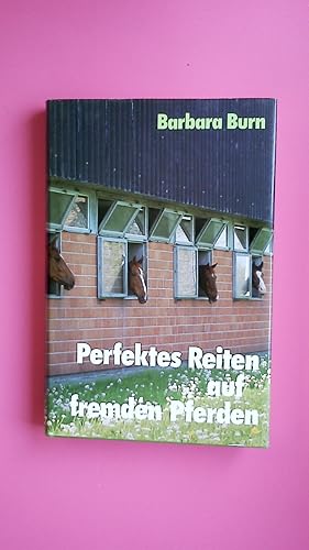 Bild des Verkufers fr PERFEKTES REITEN AUF FREMDEN PFERDEN. zum Verkauf von Butterfly Books GmbH & Co. KG