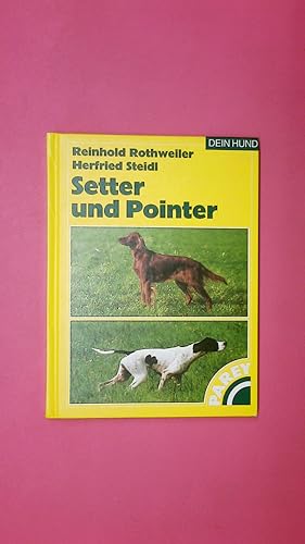 Seller image for SETTER UND POINTER. Praktische Ratschlge fr Haltung, Pflege und Erziehung for sale by HPI, Inhaber Uwe Hammermller