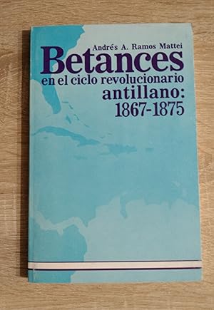 Seller image for BETANCES EN EL CICLO REVOLUCIONARIO ANTILLANO: 1867 - 1875 for sale by Libreria Bibliomania