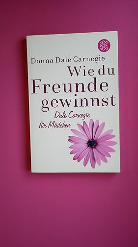 Imagen del vendedor de WIE DU FREUNDE GEWINNST. Dale Carnegie fr Mdchen a la venta por Butterfly Books GmbH & Co. KG