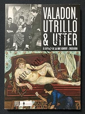 VALADON, UTRILLO & UTTER A L'ATELIER DE LA RUE CORTOT: 1912-1926-CATALOGUE D'EXPOSITION