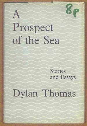 Immagine del venditore per A PROSPECT OF THE SEA AND OTHER STORIES AND PROSE WRITINGS. venduto da WeBuyBooks