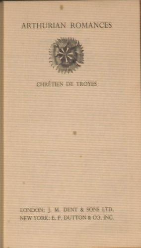 Bild des Verkufers fr Arthurian Romances Chretien De Troyes Hardcover With Dust Jacket Everyman's Library zum Verkauf von WeBuyBooks