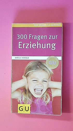 300 FRAGEN ZUR ERZIEHUNG.
