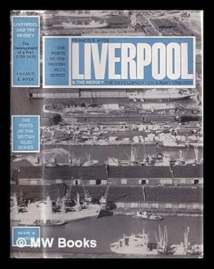 Seller image for Liverpool and the Mersey: The Development of a Port, 1700-1970 for sale by WeBuyBooks